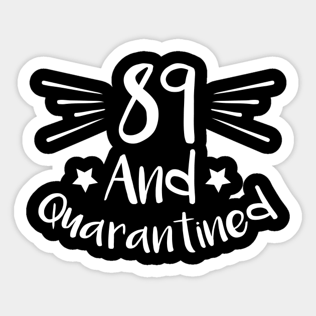 89 And Quarantined Sticker by kai_art_studios